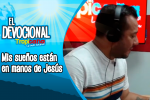 Devocional Tropicana: Mis sueños están en manos de Jesús