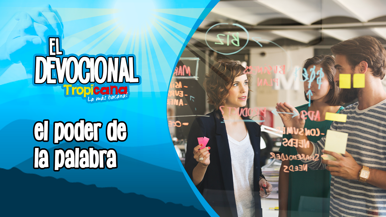 Devocional Tropicana: poder de la palabra
